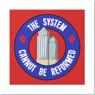 The System Cannot Be Reformed - Capitalism Posters and Art